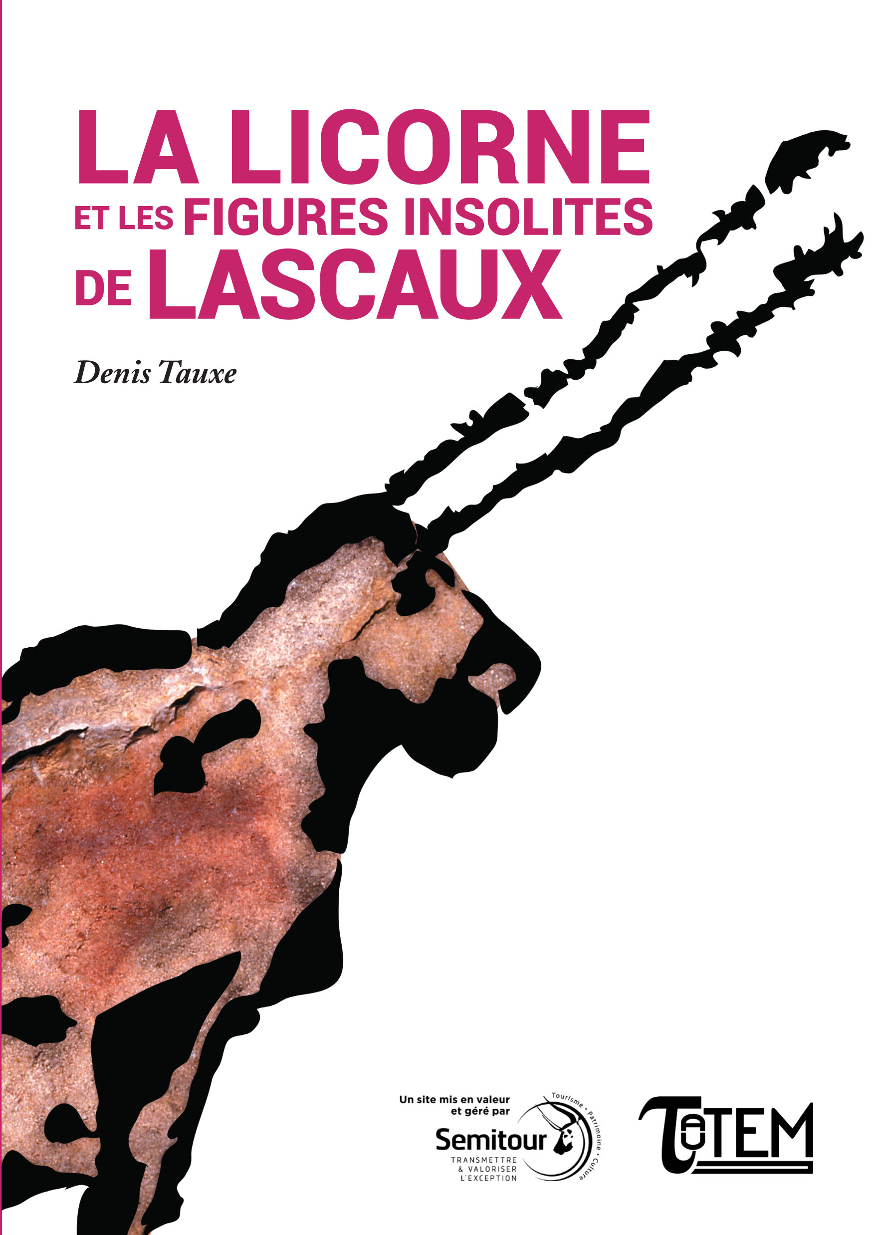 <b>La Licorne et les figures insolites de Lascaux</b>